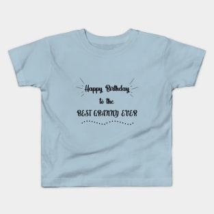 Happy Birthday to the Best Granny Ever Kids T-Shirt